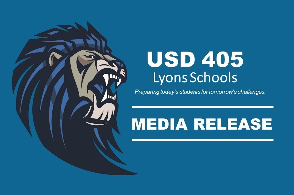 Media Release USD 405 Lyons Schools Preparing Todays students for tomorrow's challenges